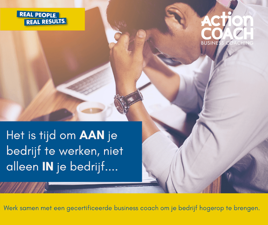 Het is tijd om aan je bedrijf te werken, niet alleen in je bedrijf